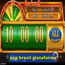 pop brasil plataforma